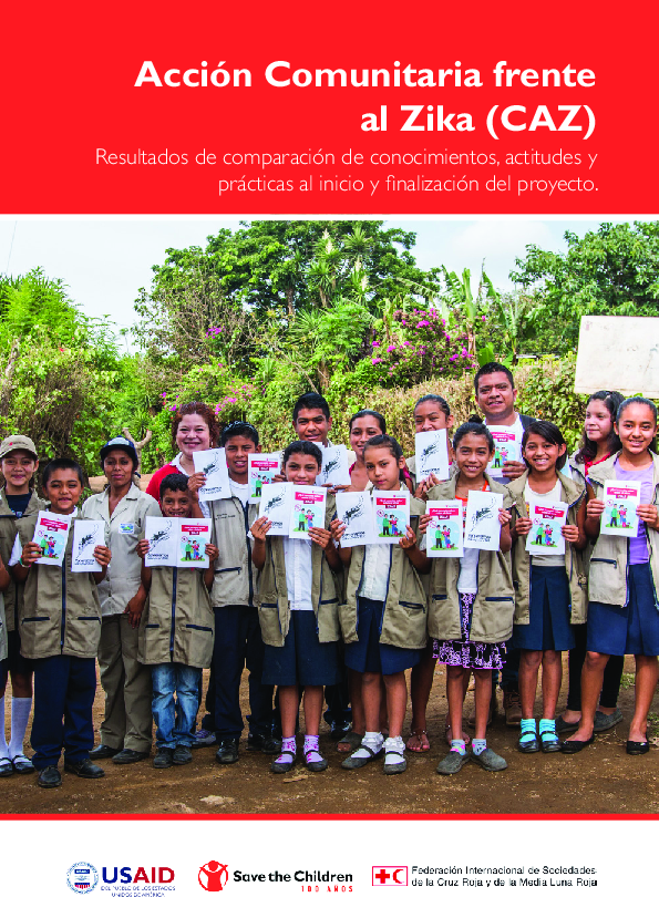 Acción Comunitaria frente al Zika (CAZ): El proyecto Acción Comunitaria frente al Zika (CAZ) fue implementado por un consorcio conformado por Save the Children (SC), la Federación Internacional de la Cruz Roja (IFRC) y las Sociedades Nacionales de la Cruz